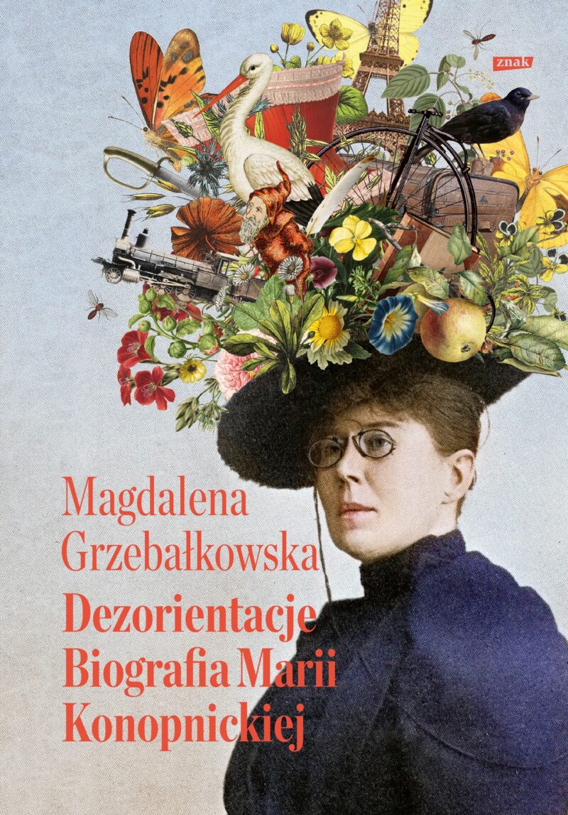 Magdalena Grzebałkowska – „Dezorientacje. Biografia Marii Konopnickiej”, fot. Łukasz Głowala2